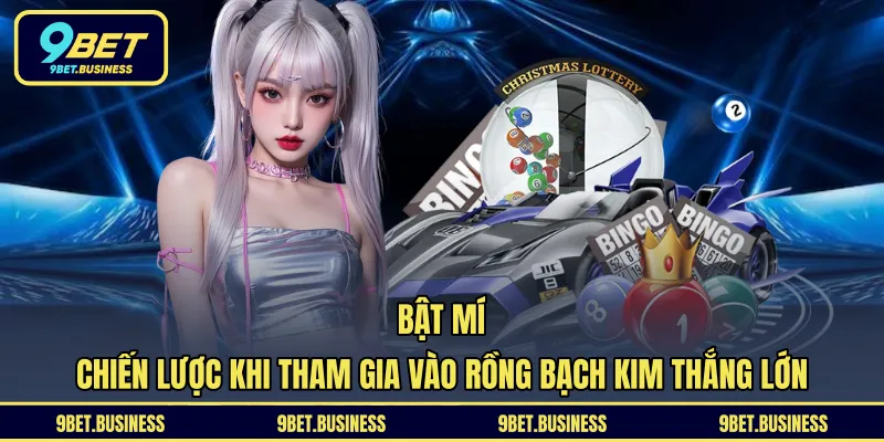 Bật mí chiến lược khi tham gia vào rồng bạch kim thắng lớn