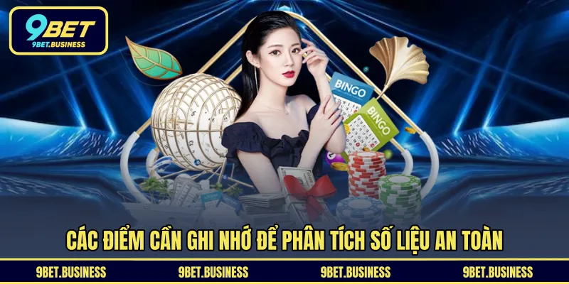 Các điểm cần ghi nhớ để phân tích số liệu an toàn