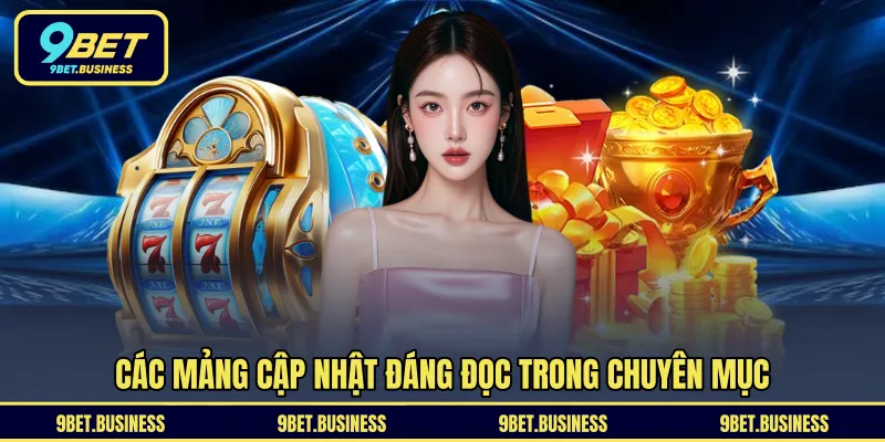 Các mảng cập nhật đáng đọc trong chuyên mục