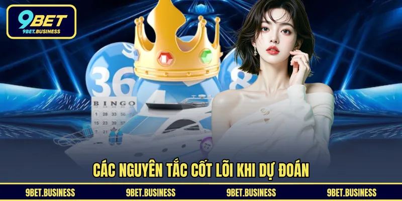 Các nguyên tắc cốt lõi khi dự đoán