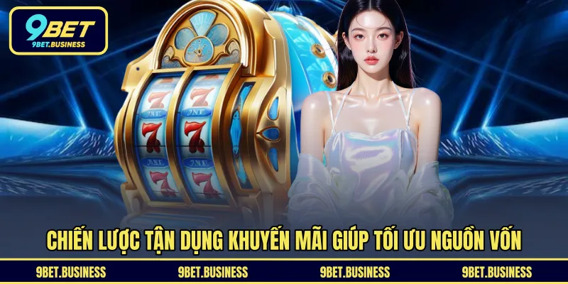 Chiến lược tận dụng khuyến mãi giúp tối ưu nguồn vốn 