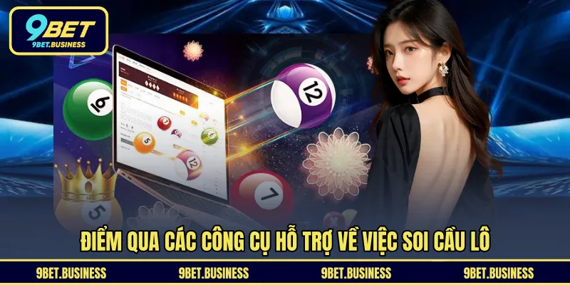 Điểm qua các công cụ hỗ trợ về việc soi cầu lô