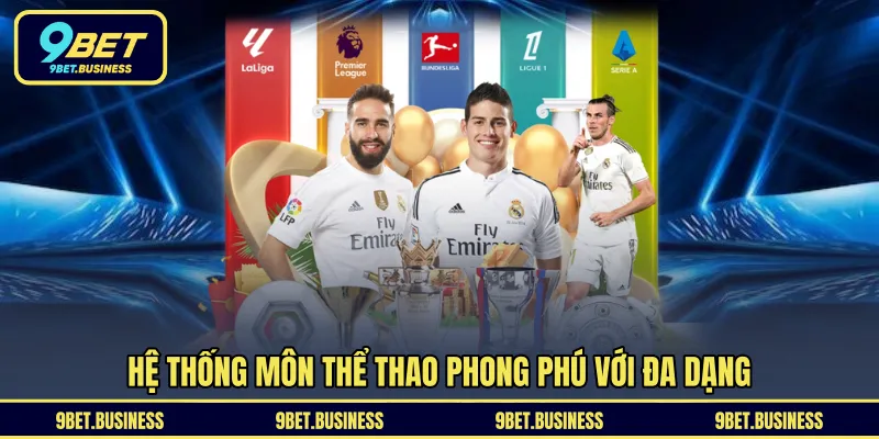 Hệ thống môn thể thao phong phú với đa dạng 