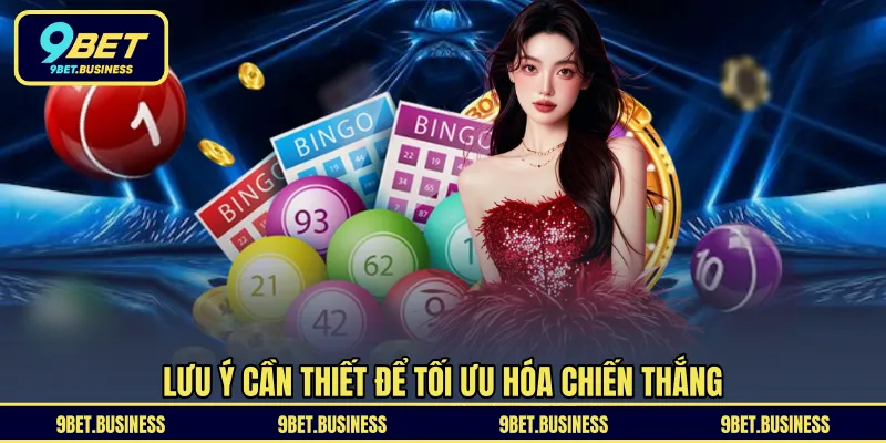 Lưu ý cần thiết để tối ưu hóa chiến thắng