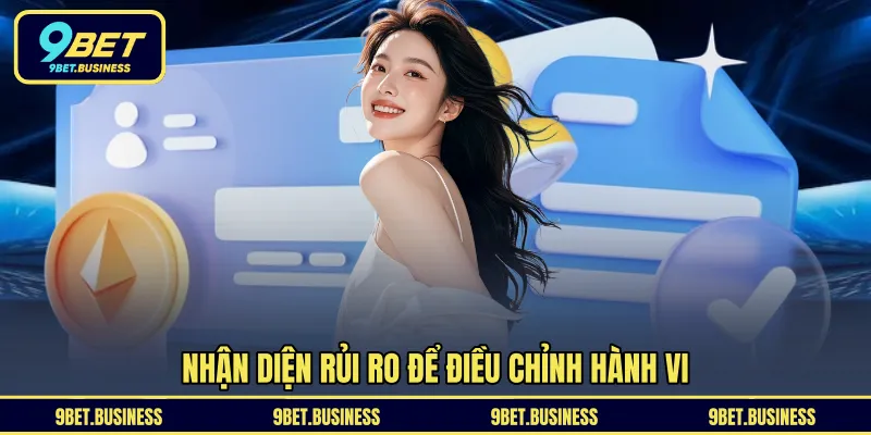 Nhận diện rủi ro để điều chỉnh hành vi
