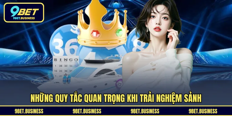 Những quy tắc quan trọng khi trải nghiệm sảnh 