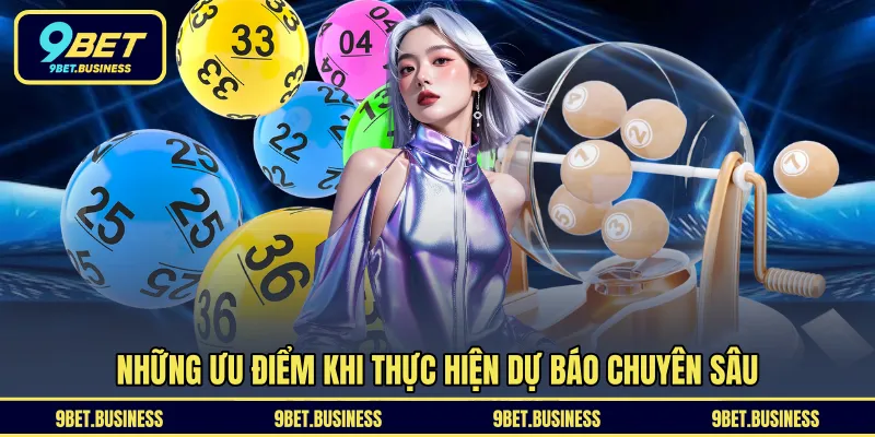 Những ưu điểm khi thực hiện dự báo chuyên sâu