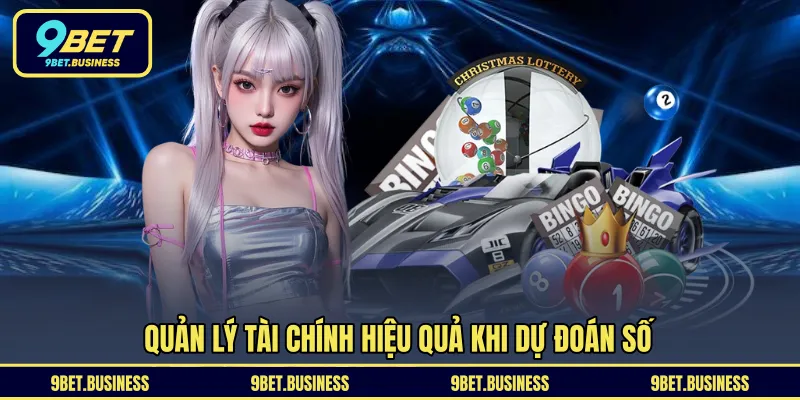 Quản lý tài chính hiệu quả khi dự đoán số