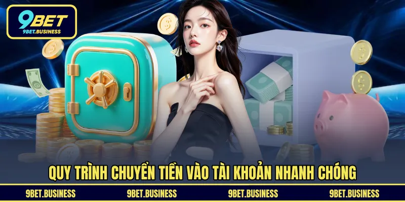 Quy trình chuyển tiền vào tài khoản nhanh chóng