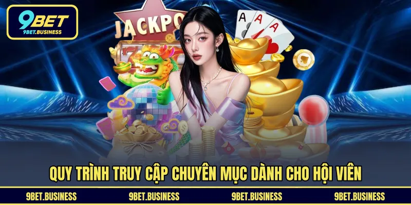 Quy trình truy cập chuyên mục dành cho hội viên