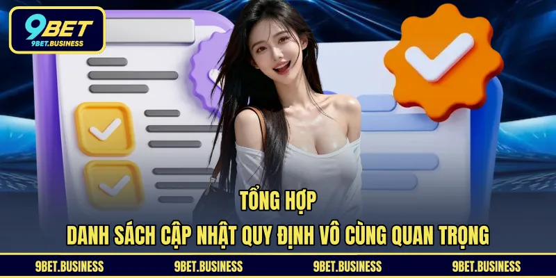 Tổng hợp danh sách cập nhật quy định vô cùng quan trọng 